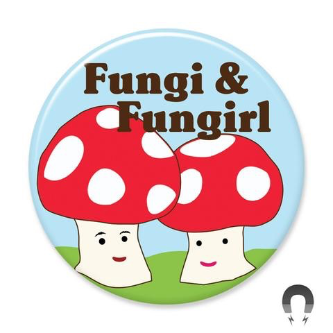 Fungi and Fungirl Magnet