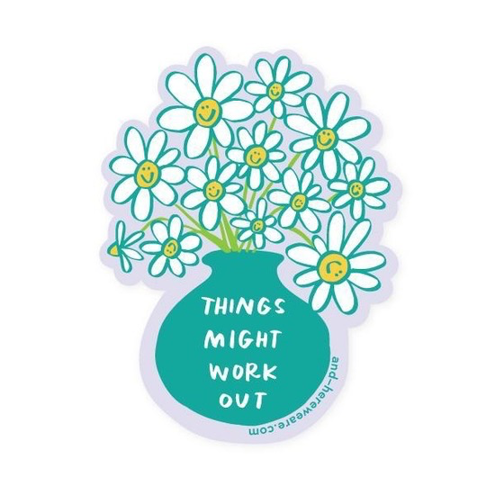 Things Might Work Out Sticker
