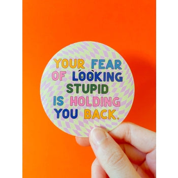 Fear Of Looking Stupid Sticker