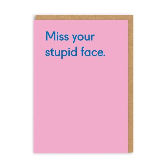 Miss Your Stupid Face Greeting Card