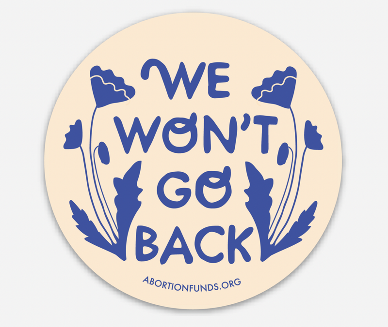 We Won't Go Back Sticker