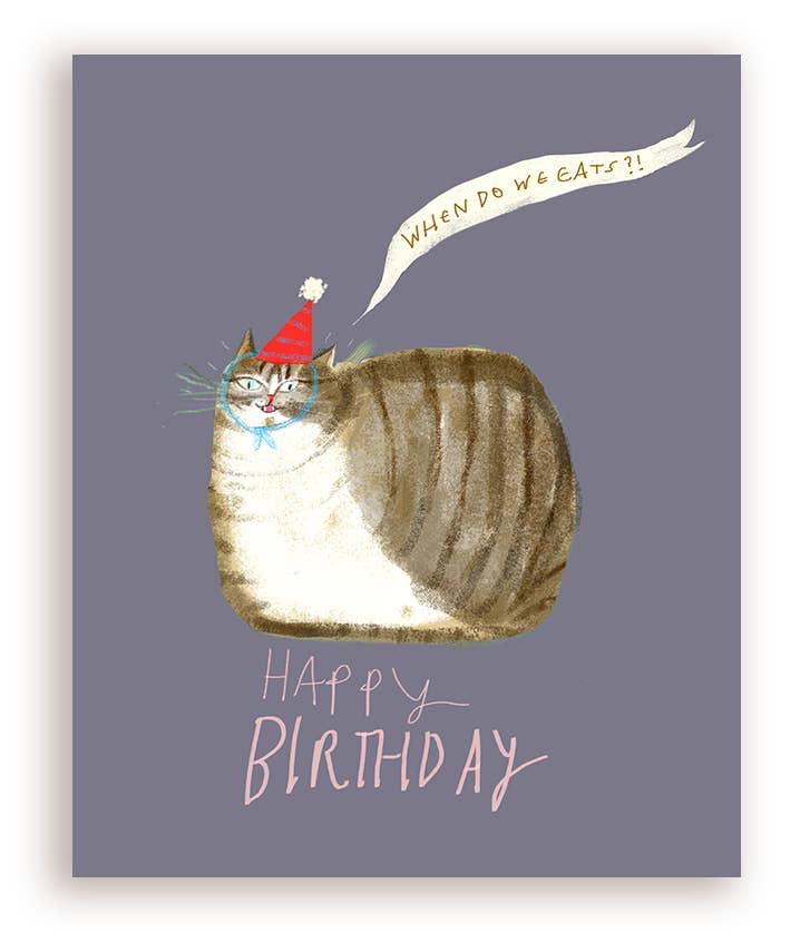 When Do We Eats? Birthday Cat Card