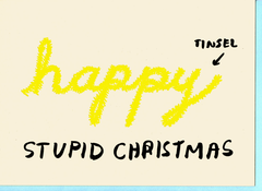 Happy Stupid Christmas Card