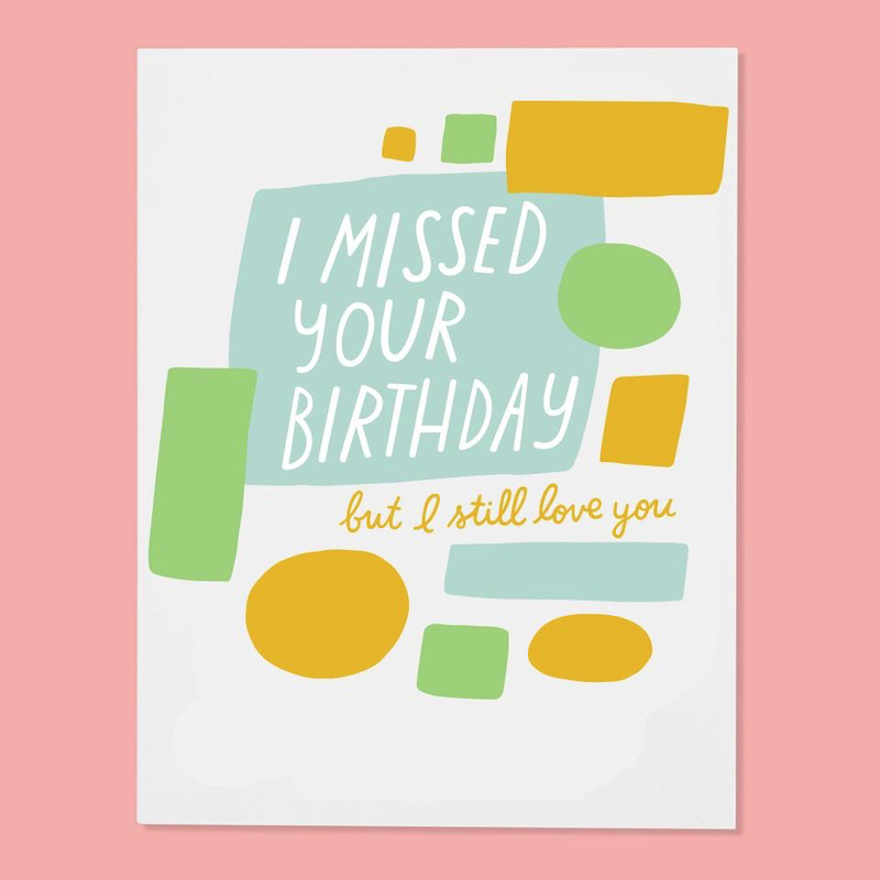Missed Your Birthday (Belated) Card