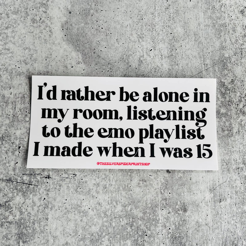 Rather Be Alone Listening to Emo Playlist Bumper Sticker