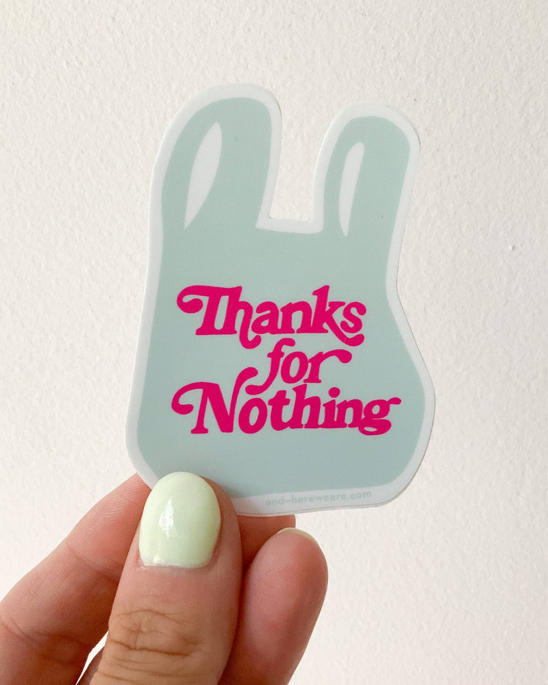 Thanks For Nothing Sticker