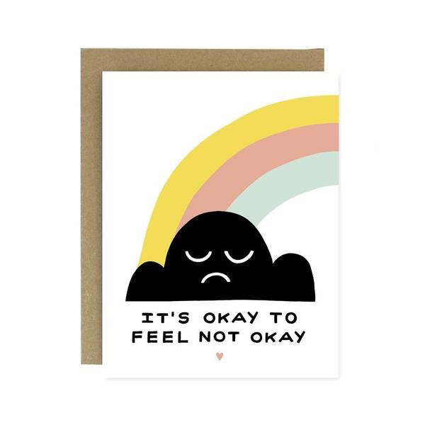 Worthwhile Paper - Okay To Feel Not Okay Card