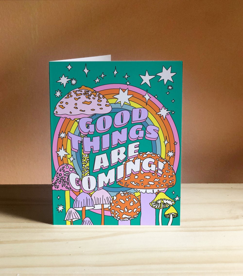 Good Things Are Coming Card