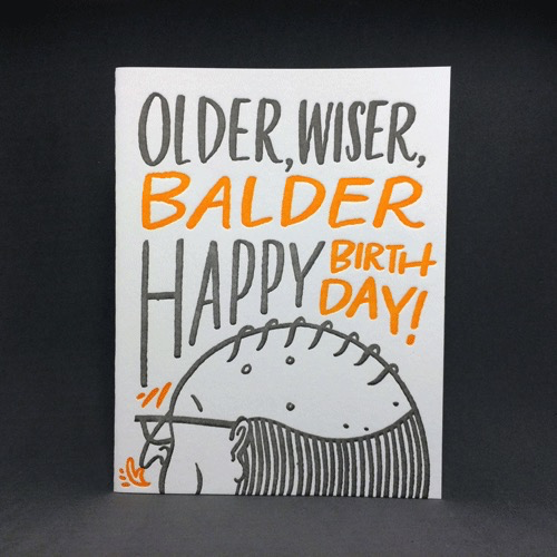 Older, Wiser, Balder Birthday Card