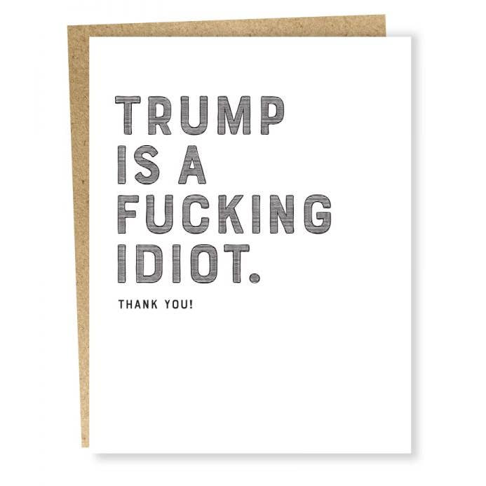Trump is a Fucking Idiot Thank You Card
