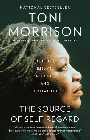 The Source of Self-Regard: Selected Essays, Speeches, and Meditations by Toni Morrison (Paperback)