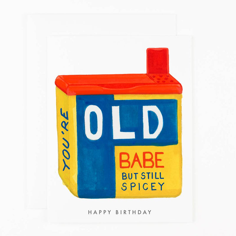 You're Old Babe Card