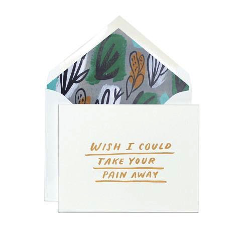 Take Your Pain Away Card