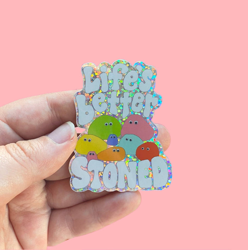 Life's Better Stoned Glitter Sticker