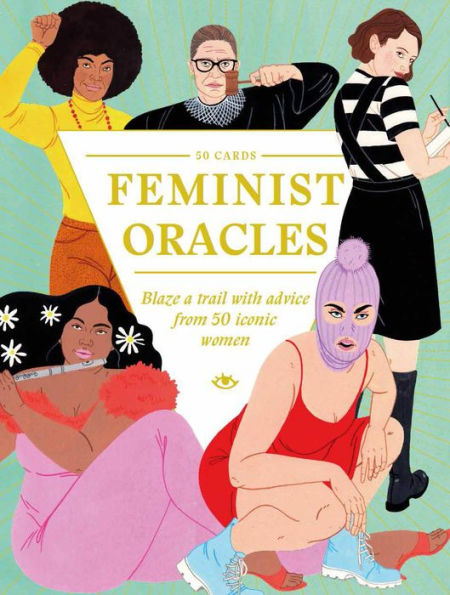 Feminist Oracles : 50 Cards Featuring Iconic Women