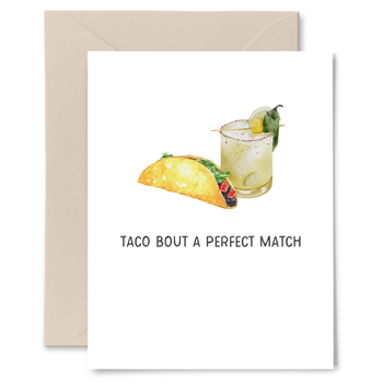 Taco Bout A Perfect Match Greeting Card