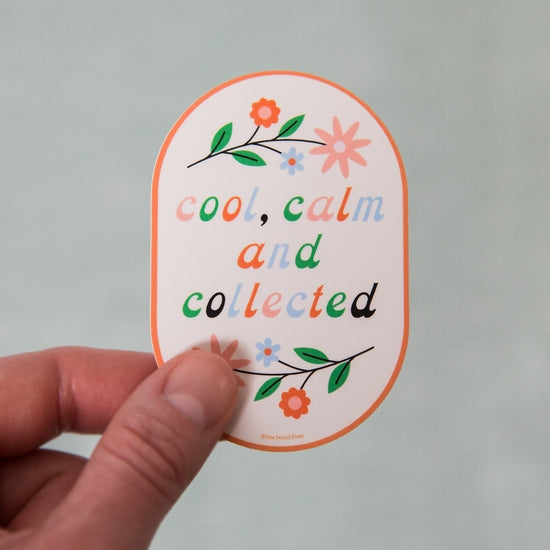 Cool, Calm, and Collected Vinyl Sticker