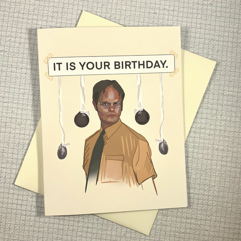 It Is Your Birthday. (Dwight - The Office) Card