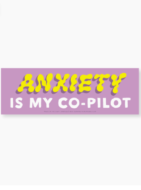 Anxiety Is My Co-Pilot Bumper Sticker