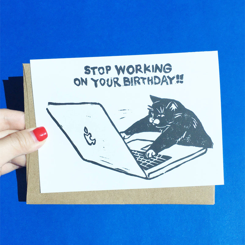 Stop Working On Your Birthday Cat Card