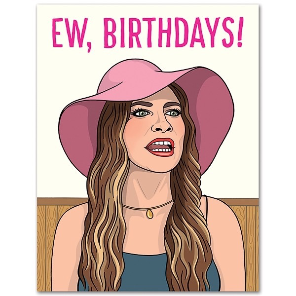Ew, Birthdays!  Card