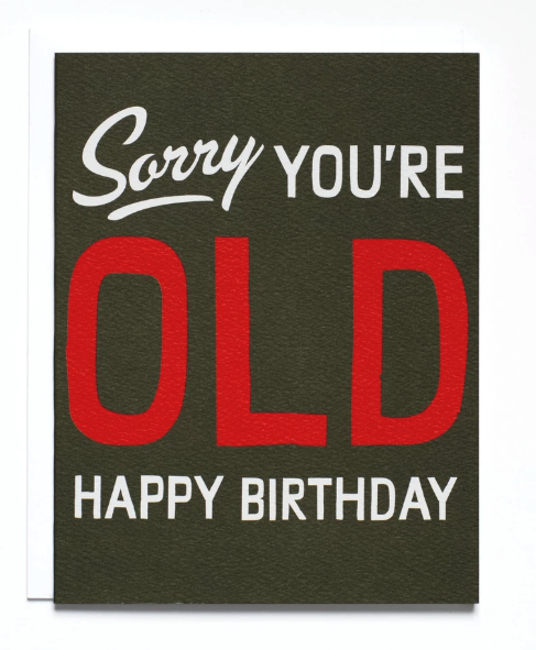 Sorry You're Old Birthday Card