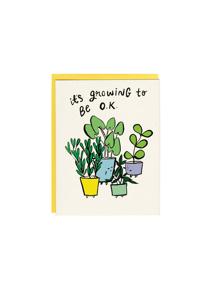 It's Growing to be OK Card