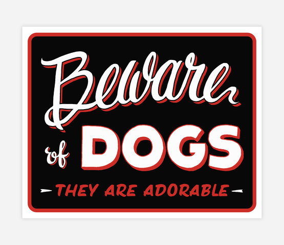 BT Livermore - Beware Of The Dog - They Are Adorable Print