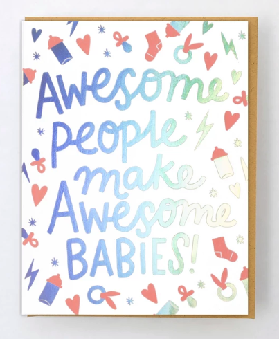 Awesome People Make Awesome Babies Card