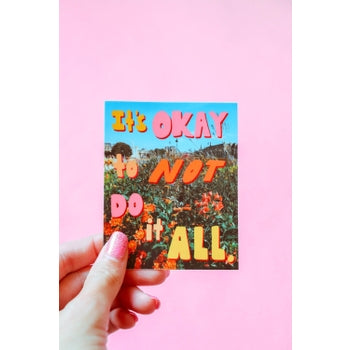 It's Okay To Not Do It All Sticker