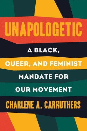 Unapologetic -- Charlene A. Carruthers