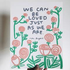 We Can Be Loved Print