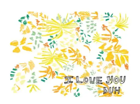 Love you, Duh Card