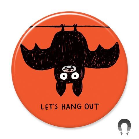 Let’s Hang Out Bat Magnet