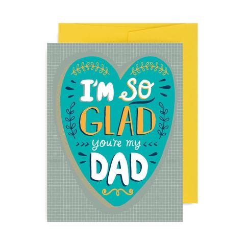 Glad You’re My Dad Father's Day Card