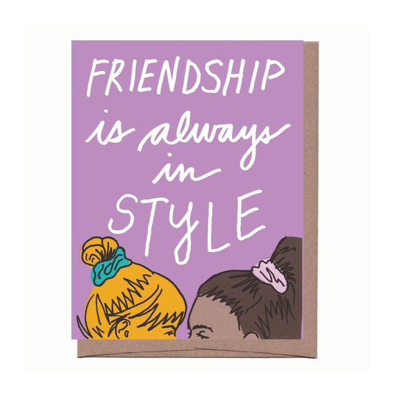 Friendship Is Always in Style Card