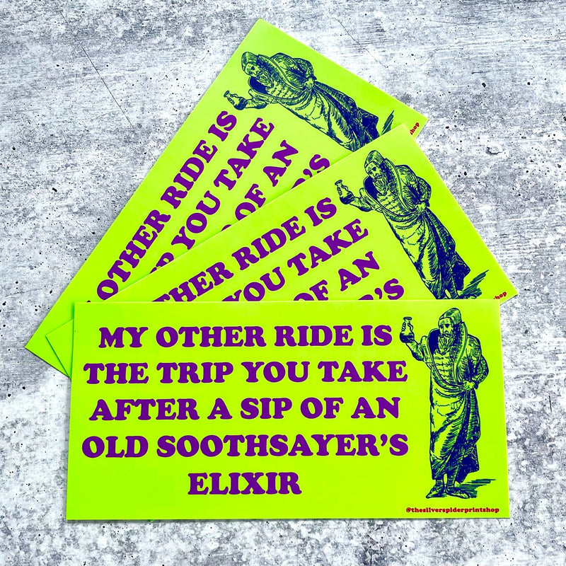 My Other Ride Sip of a Soothsayer's Elixir Bumper Sticker