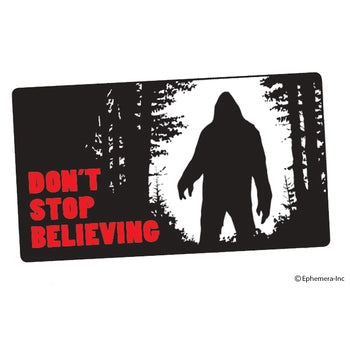 Don't Stop Believing (Bigfoot) Vinyl Sticker