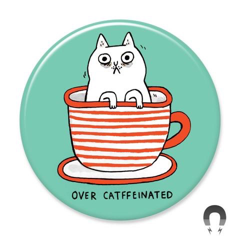 Over Catffeinated Magnet
