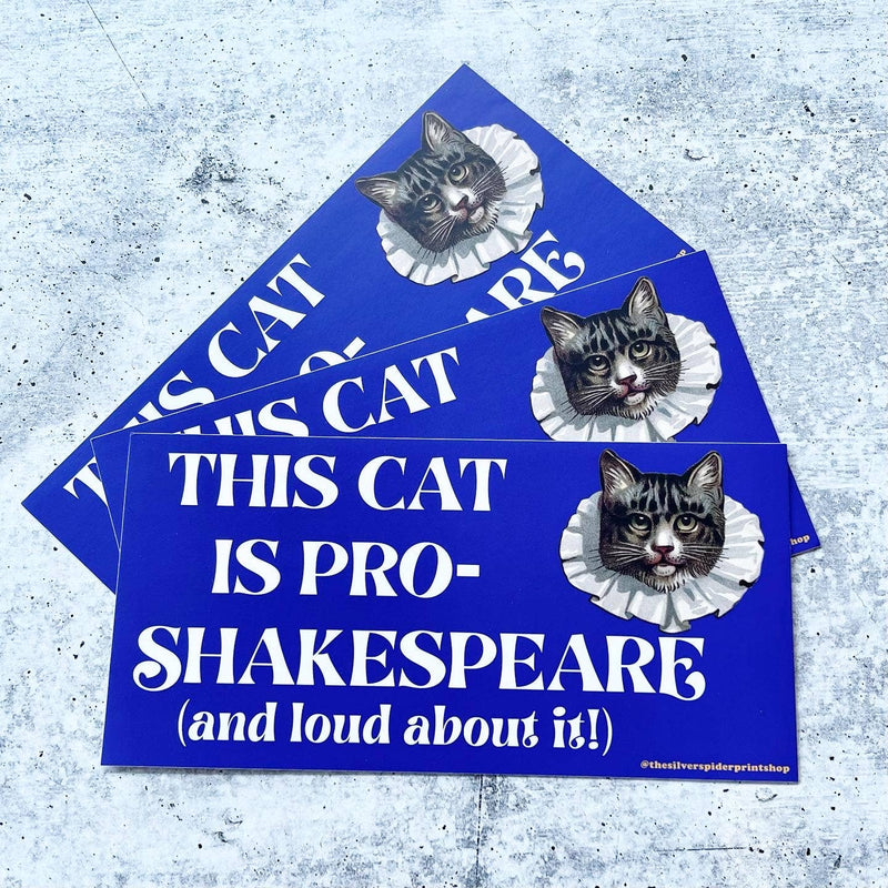 This Cat is Pro Shakespeare and Loud About It Bumper Sticker