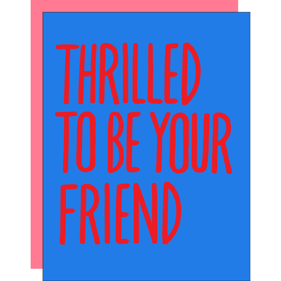 Thrilled Friendship Card