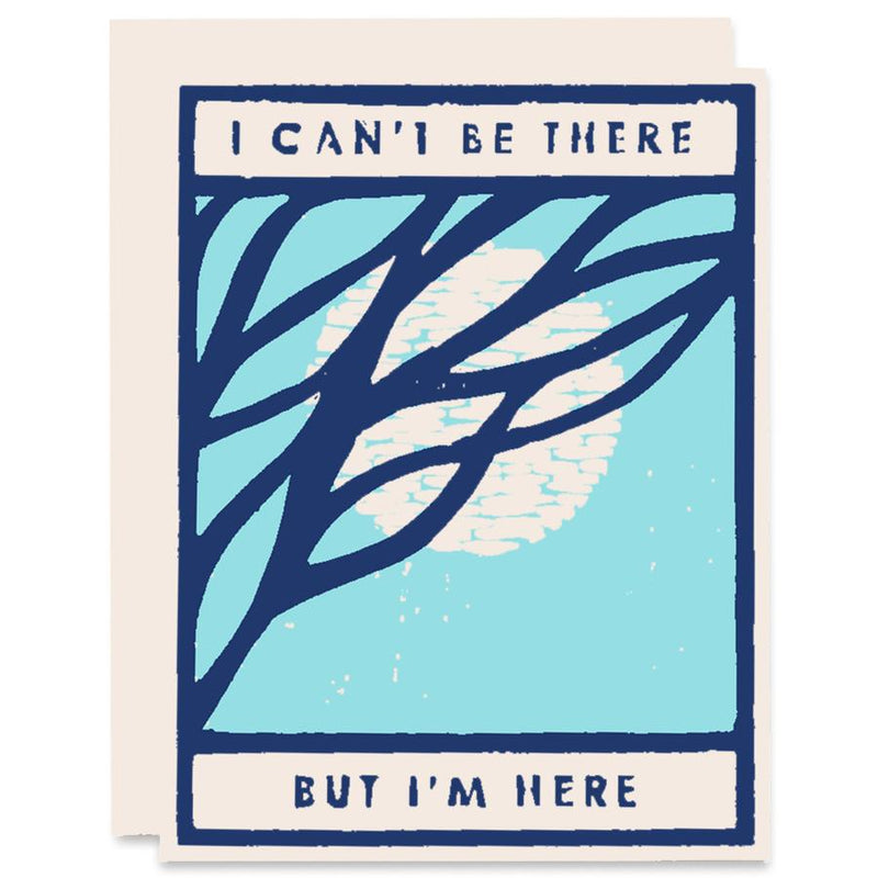 I Can't Be There Encouragement Card